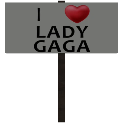 I Heart Gaga Sign