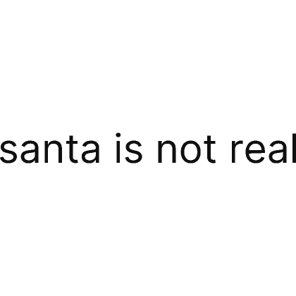 santa isn't real sign