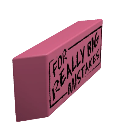 Holdable Eraser "For Really Big Mistakes"