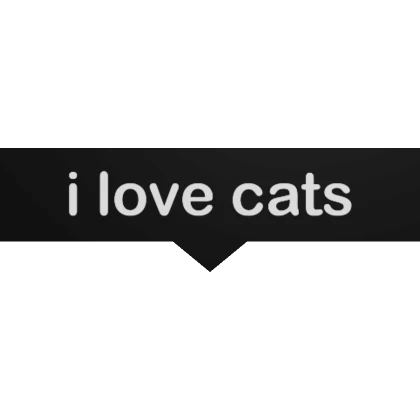 i love cats sign Speech Bubble CHAT