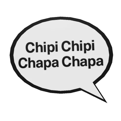 Chipi Chopa Meme Speech Bubble