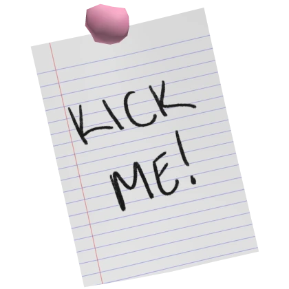 "Kick Me!" Note