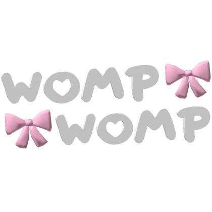 ♡ WOMP WOMP text in white/pink ♡