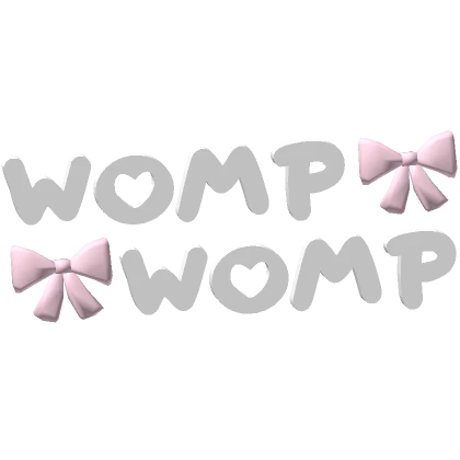 ♡ WOMP WOMP text in white/baby pink ♡