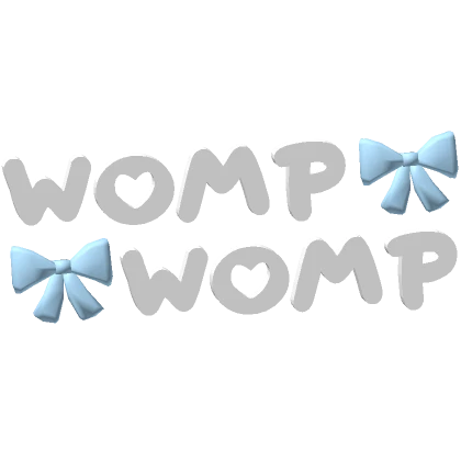 ♡ WOMP WOMP text in white/blue ♡