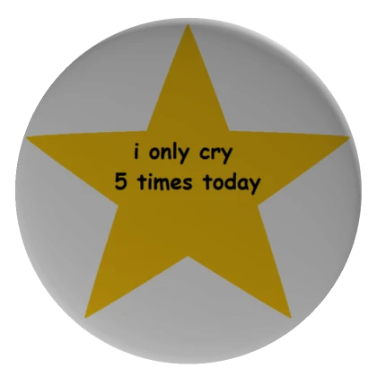 i only cry 5 times today Pin