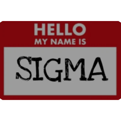 Hello my name is sigma nametag