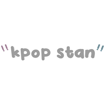 KPOP STAN text in white [exclamations]
