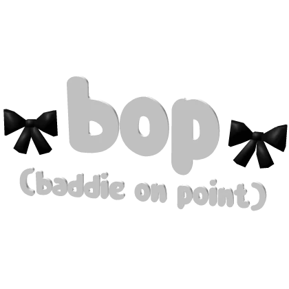 ♡ BOP (baddie on point) text in white/black ♡