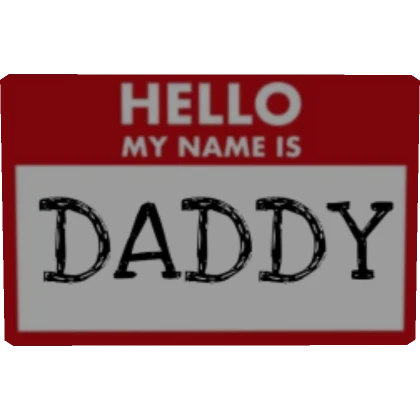 Hello my name is daddy nametag