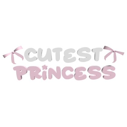 Cutest Princess Overhead Text