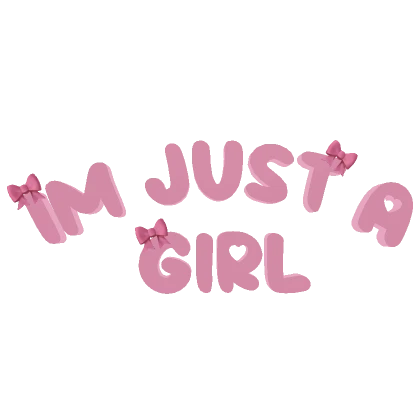 I'm Just A Girl Meme Text - Pink