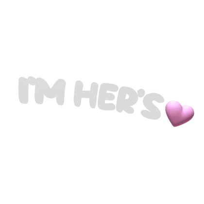 Matching "I'm Her's" Text - White