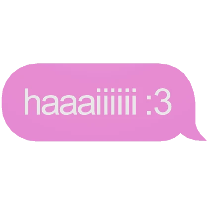 haaaiiiiii :3 Text Message