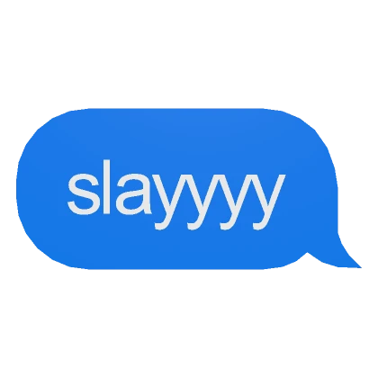 slayyyy Text Message