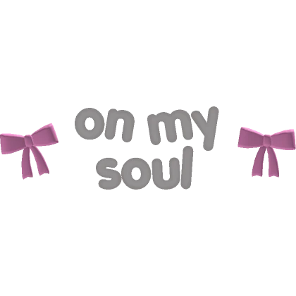 ♡ On My Soul text in white/pink ♡