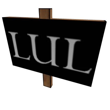 Classic LUL Sign