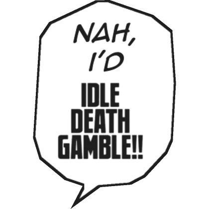 Nah I'd Idle Death Hakari Domain