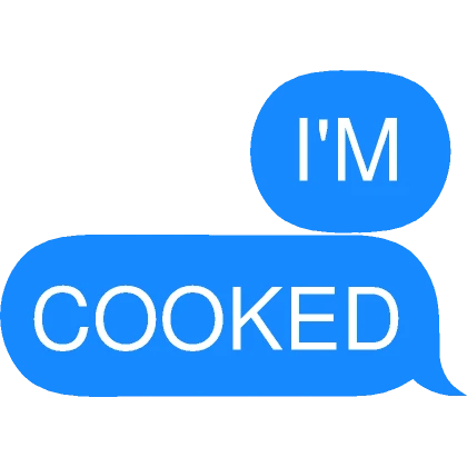 I'M COOKED Text