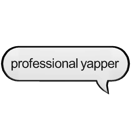 professional yapper Text Message