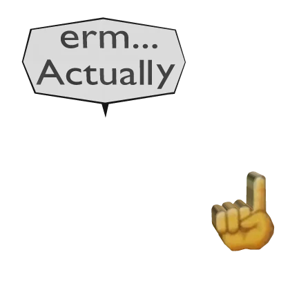 Erm...Actually [Nerd]