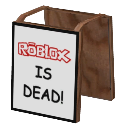 Roblox Is Dead Sign