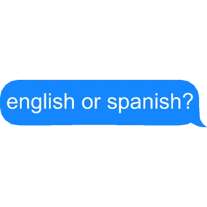 english or spanish? Text