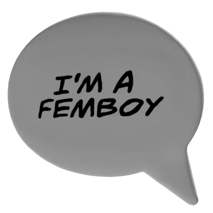 I'm A Femby Sign [READ DESC 4 NEW LINK]