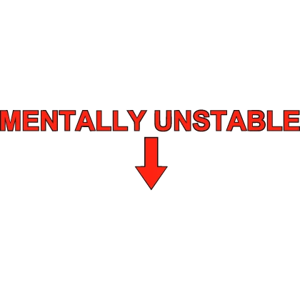 mentally unstable Tag Text