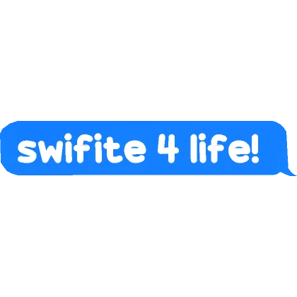 swiftie 4 LIFE ! Swift Text In Blue