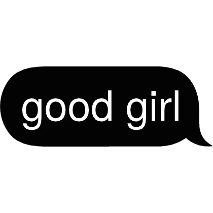 good girl Text