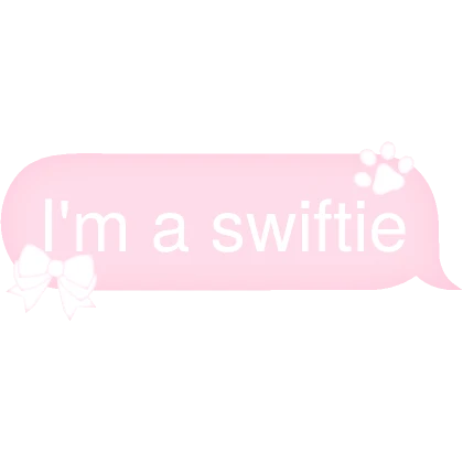 I'm a swiftie Text