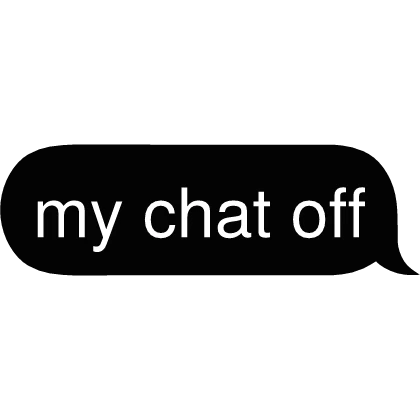 my chat off Text