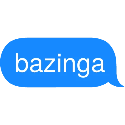 bazinga Text