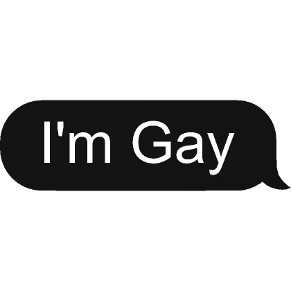 I'm Gay Text