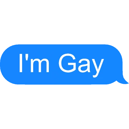 I'm Gay Text