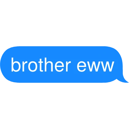 brother ew Text