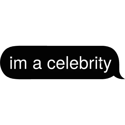 im a celebrity Text