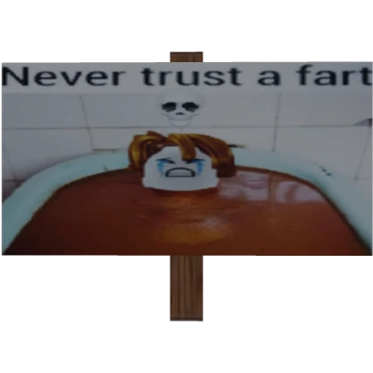 Never trust a fart 💀