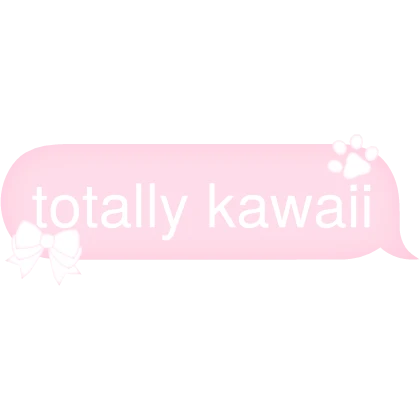 totally kawaii Text