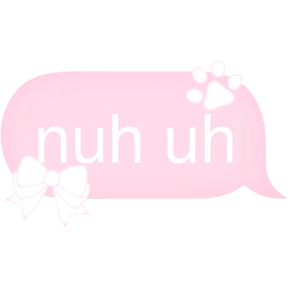 nuh uh Text