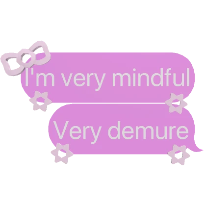 Very Demure, Very Mindful