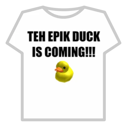 Teh epik duck is coming!!!