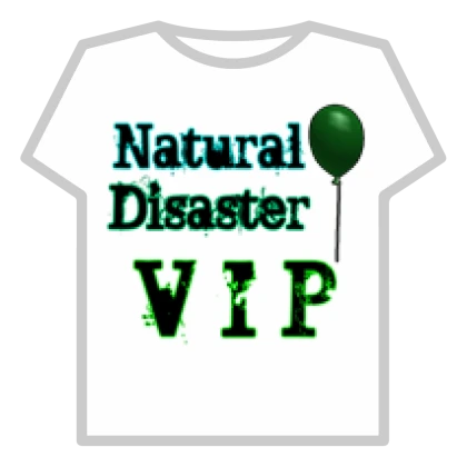 Natural Disaster VIP