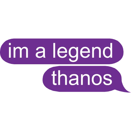 im a legend thanos text