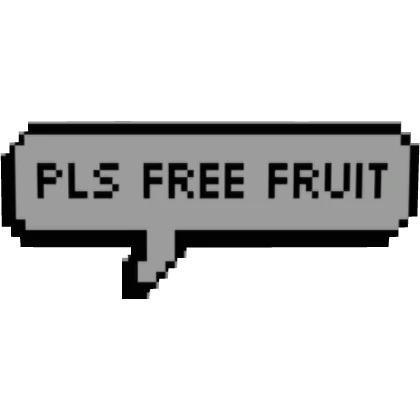 Pls Free Fruit - Blox Fruits Meme Text