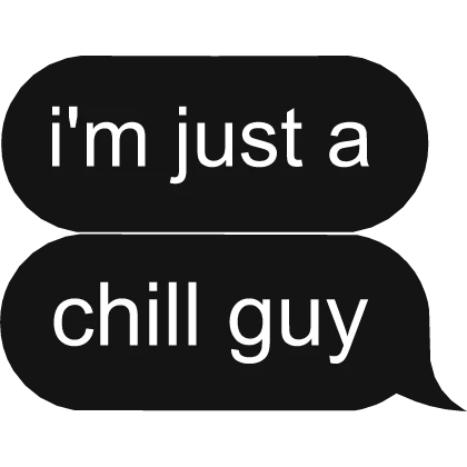 chill guy Text