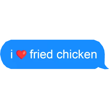 i ❤️ fried chicken Text