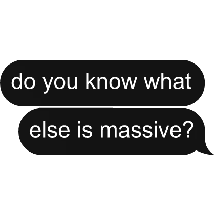 do you know what else is massive text