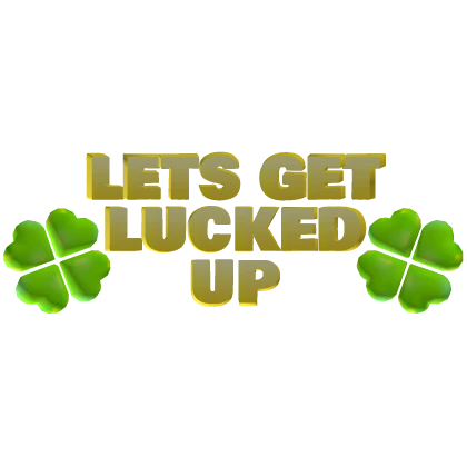 Lets Get Lucked Up Balloon St Patricks Day Sign